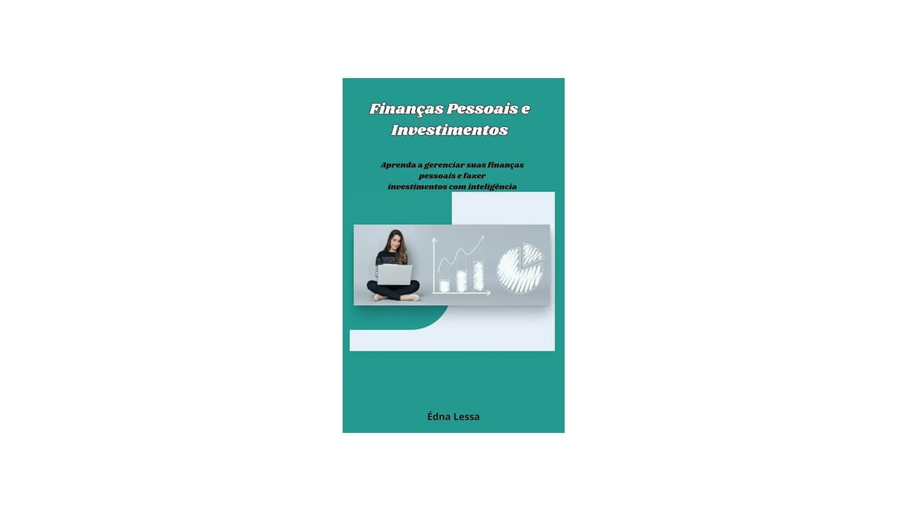 Melhor Ebook de Investimentos e Finanças Pessoais: 10 Opções para Tomar Controle do Seu Dinheiro